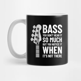 Bass Guitar You Don't Hear It So Much Dark Theme Mug